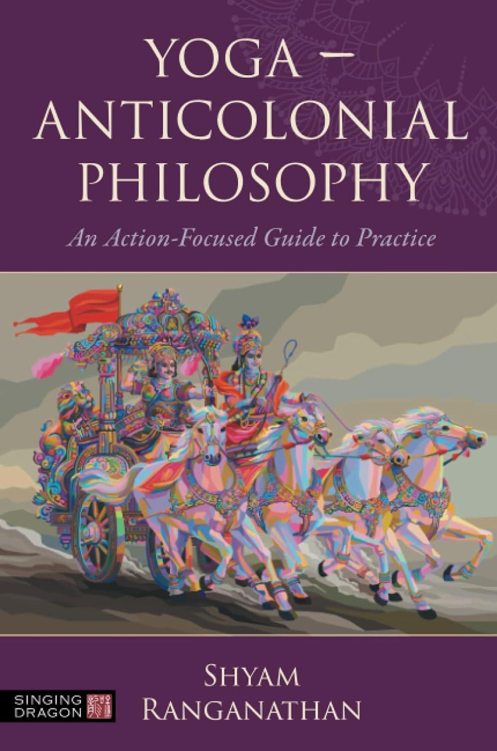 YOGA-ANTICOLONIAL PHILOSOPHY: An Overview (Guest post) - 